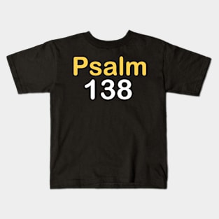 Psalm 138 Kids T-Shirt